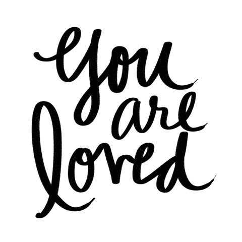 You are loved!